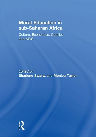 Moral Education sub-Saharan Africa: Culture, Economics, Conflict and AIDS