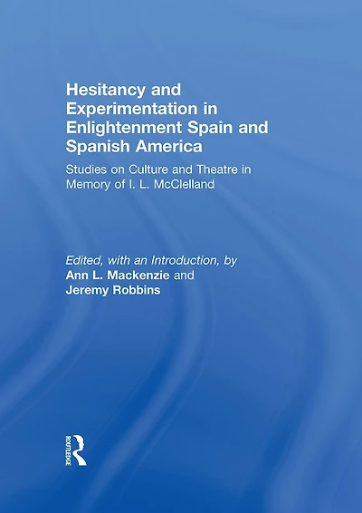 Hesitancy and Experimentation Enlightenment Spain Spanish America