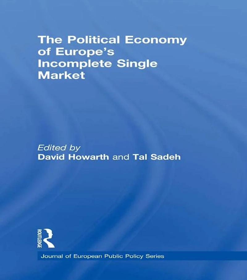 The Political Economy of Europe's Incomplete Single Market