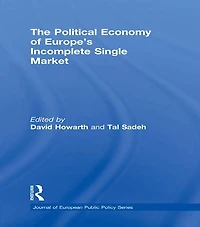 The Political Economy of Europe's Incomplete Single Market