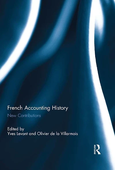 French Accounting History: New Contributions