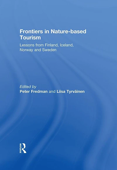 Frontiers Nature-based Tourism: Lessons from Finland, Iceland, Norway and Sweden