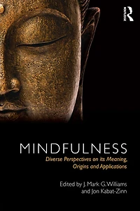 Mindfulness: Diverse Perspectives on its Meaning, Origins and Applications