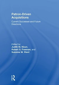 Patron-Driven Acquisitions: Current Successes and Future Directions
