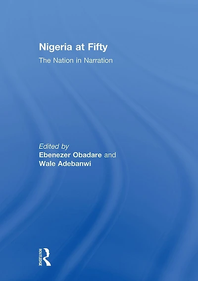 Nigeria at Fifty: The Nation Narration