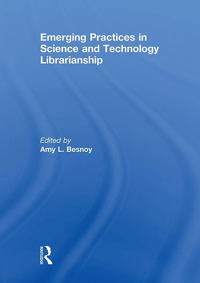 Emerging Practices Science and Technology Librarianship