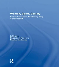 Women, Sport, Society: Further Reflections, Reaffirming Mary Wollstonecraft