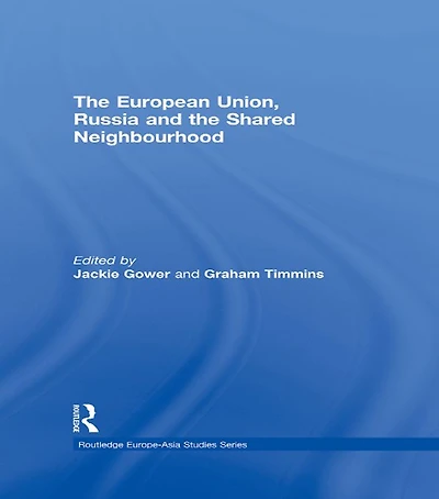 the European Union, Russia and Shared Neighbourhood