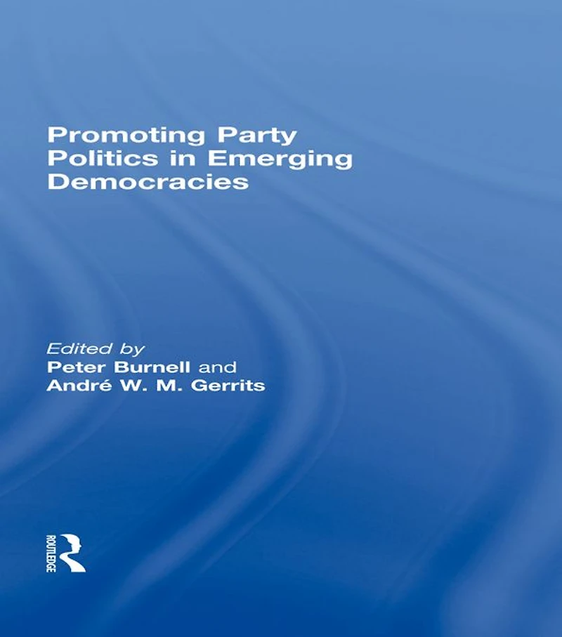 Promoting Party Politics Emerging Democracies