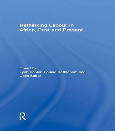 Rethinking Labour Africa, Past and Present