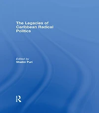 The Legacies of Caribbean Radical Politics