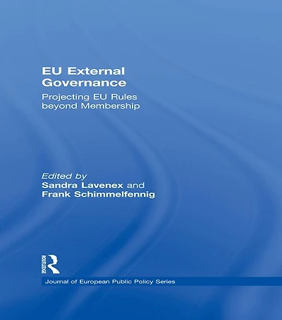 EU External Governance: Projecting Rules beyond Membership