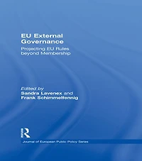 EU External Governance: Projecting Rules beyond Membership