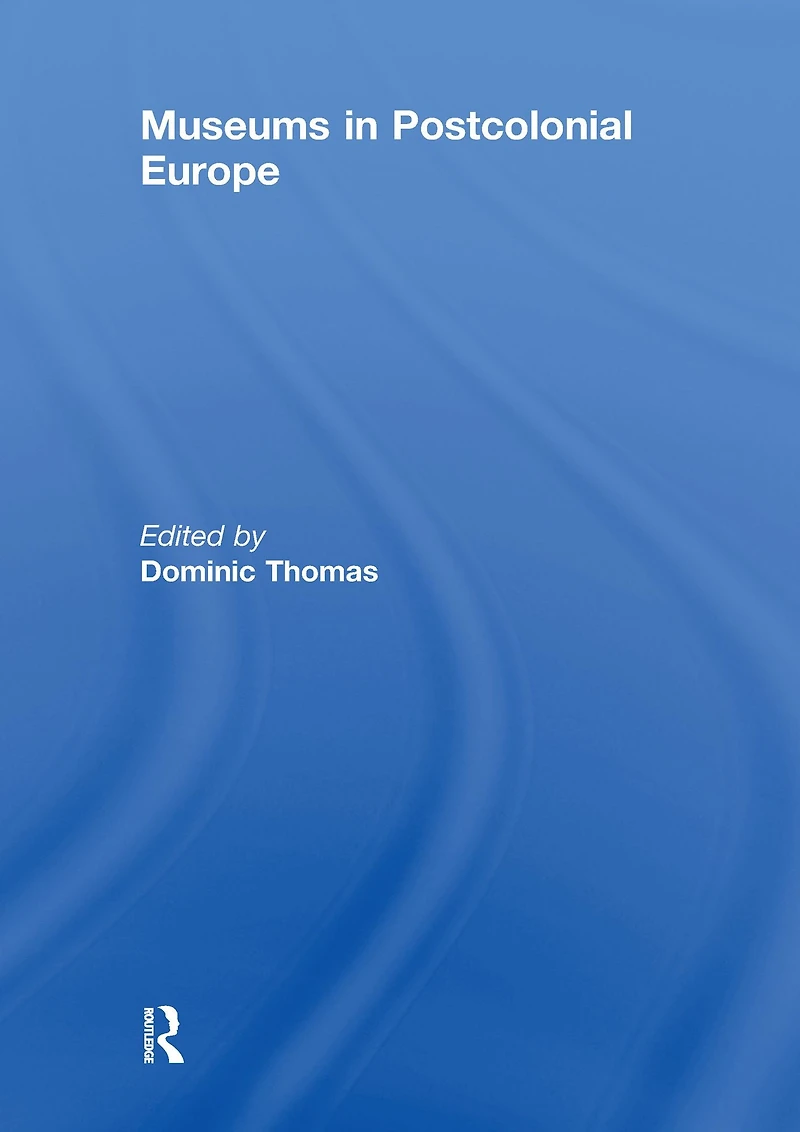 Museums Postcolonial Europe