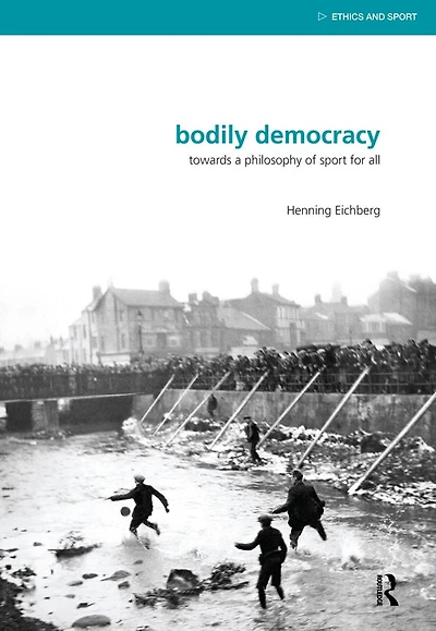 Bodily Democracy: Towards a Philosophy of Sport for All