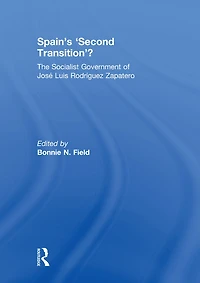 Spain's 'Second Transition'?: The Socialist government of Jose Luis Rodriguez Zapatero