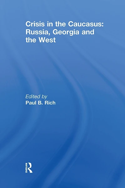 Crisis the Caucasus: Russia, Georgia and West