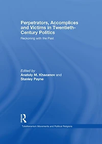 Perpetrators, Accomplices and Victims Twentieth-Century Politics: Reckoning with the Past