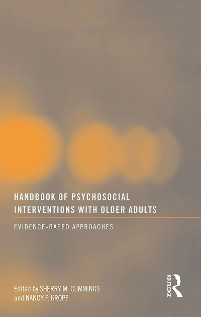 Handbook of Psychosocial Interventions with Older Adults: Evidence-based approaches