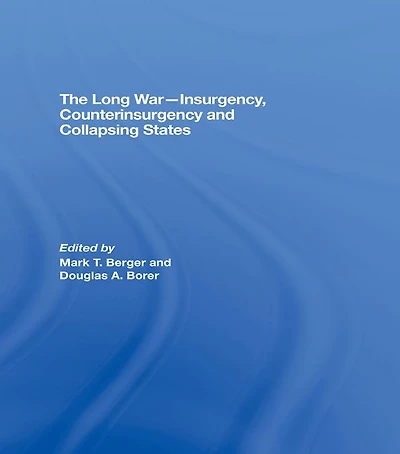 The Long War - Insurgency, Counterinsurgency and Collapsing States
