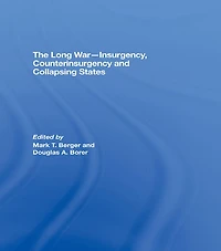 The Long War - Insurgency, Counterinsurgency and Collapsing States