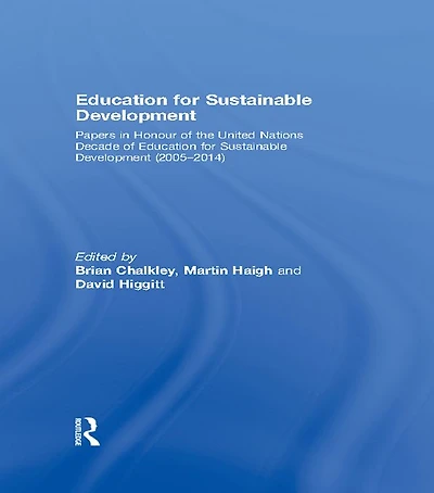 Education for Sustainable Development: Papers Honour of the United Nations Decade Development (2005-2014)