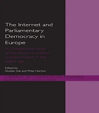 the Internet and European Parliamentary Democracy: A Comparative Study of Ethics Political Communication Digital Age