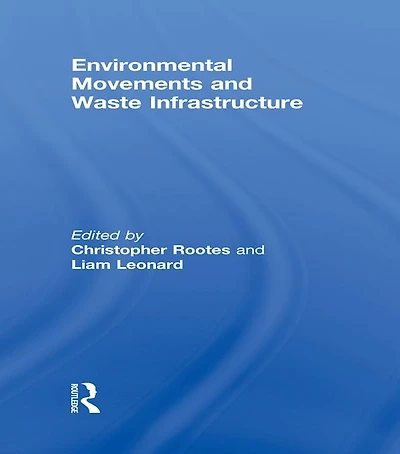 Environmental Movements and Waste Infrastructure