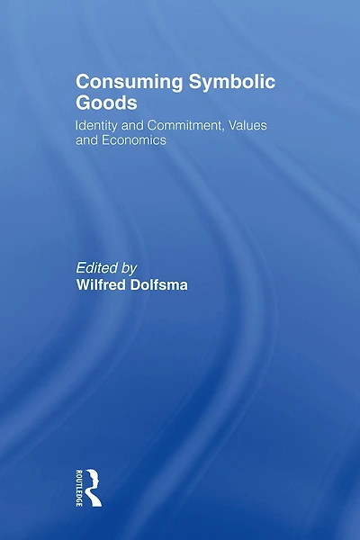 Consuming Symbolic Goods: Identity and Commitment, Values Economics