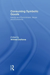 Consuming Symbolic Goods: Identity and Commitment, Values Economics