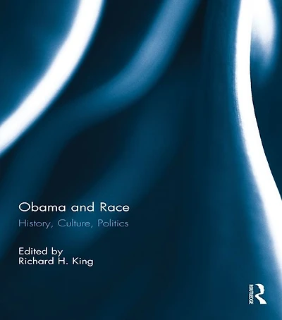 Obama and Race: History, Culture, Politics