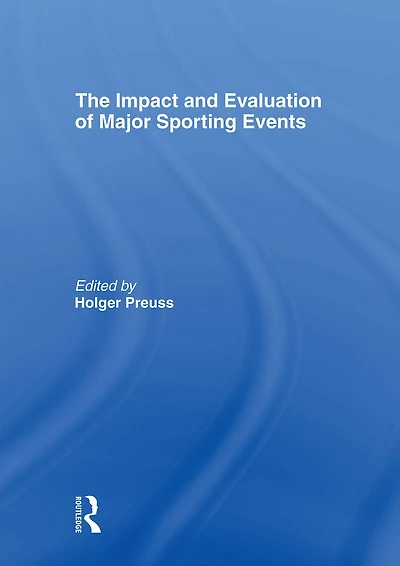 The Impact and Evaluation of Major Sporting Events