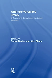 After the Versailles Treaty: Enforcement, Compliance, Contested Identities
