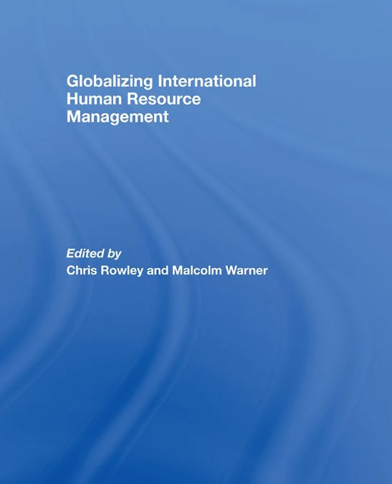 Globalizing International Human Resource Management