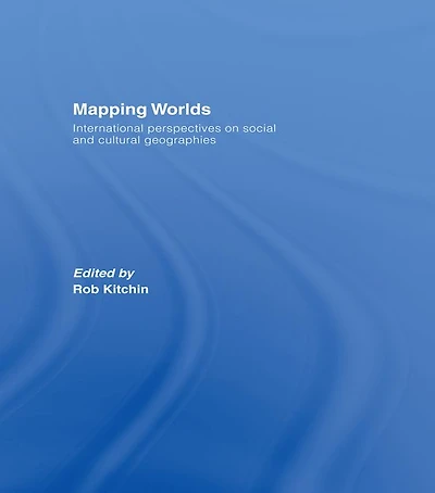 Mapping Worlds: International Perspectives on Social and Cultural Geographies