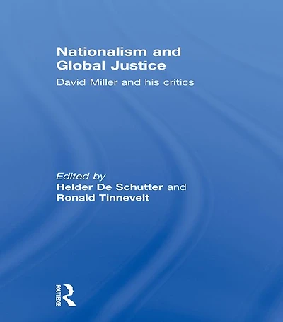 Nationalism and Global Justice: David Miller His Critics