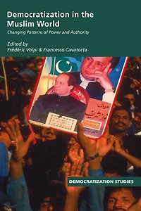 Democratization the Muslim World: Changing Patterns of Authority and Power