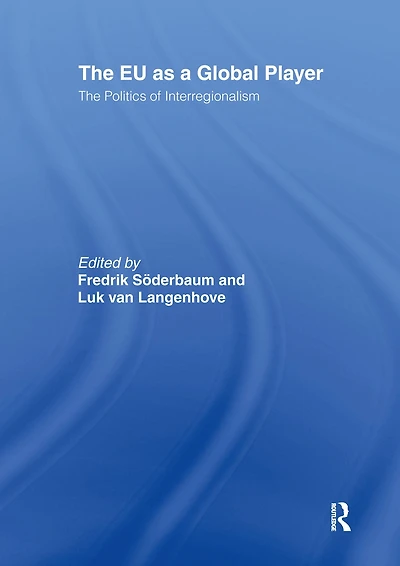 The EU as a Global Player: Politics of Interregionalism