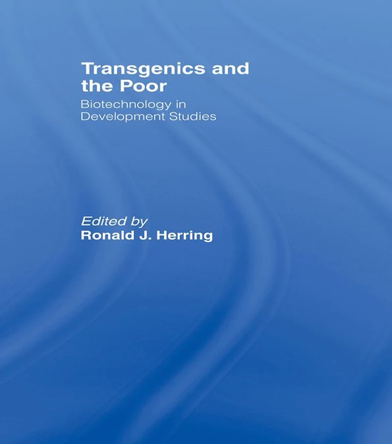 Transgenics and the Poor: Biotechnology Development Studies