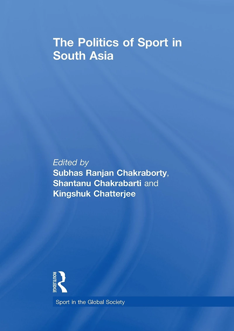 The Politics of Sport South Asia