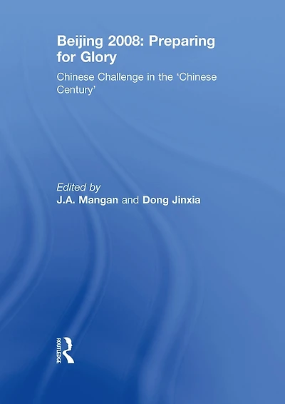 Beijing 2008: Preparing for Glory: Chinese Challenge the 'Chinese Century'