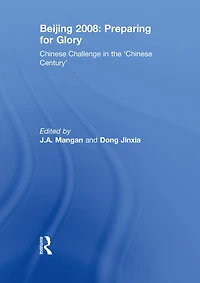 Beijing 2008: Preparing for Glory: Chinese Challenge the 'Chinese Century'