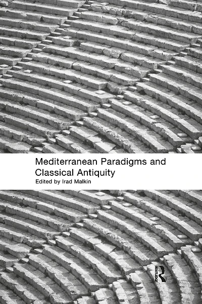 Mediterranean Paradigms and Classical Antiquity