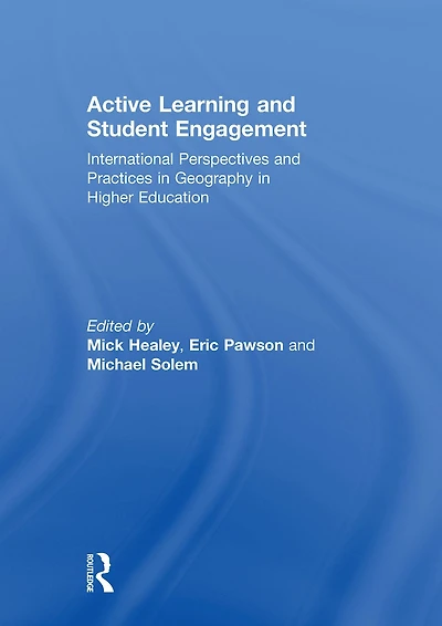 Active Learning and Student Engagement: International Perspectives Practices Geography Higher Education