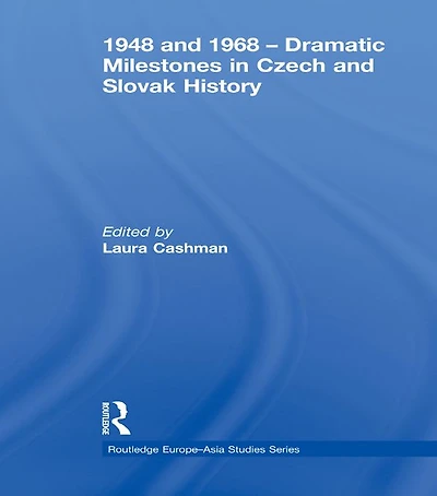 1948 and 1968 - Dramatic Milestones Czech Slovak History