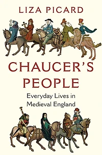 Chaucer's People: Everyday Lives Medieval England