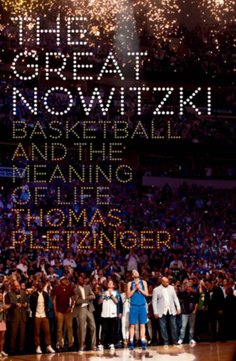the Great Nowitzki: Basketball and Meaning of Life