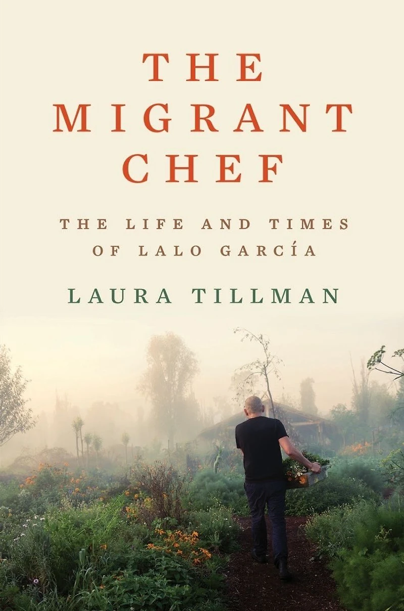 The Migrant Chef: Life and Times of Lalo García