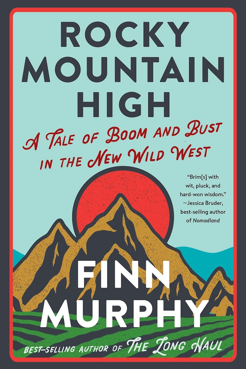 Rocky Mountain High: A Tale of Boom and Bust the New Wild West