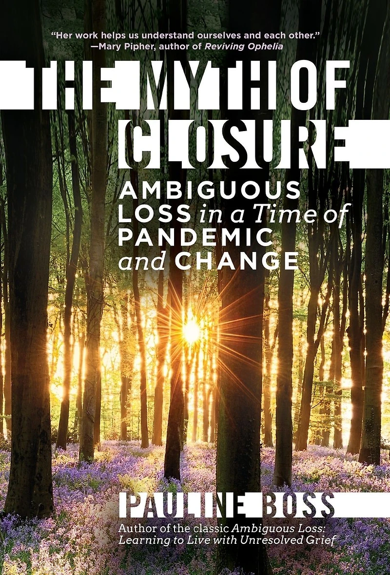 The Myth of Closure: Ambiguous Loss a Time Pandemic and Change